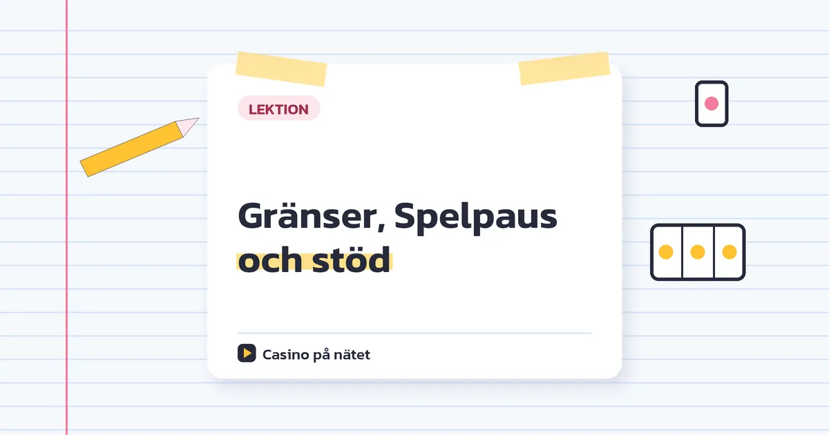 Gränser, Spelpaus och stöd